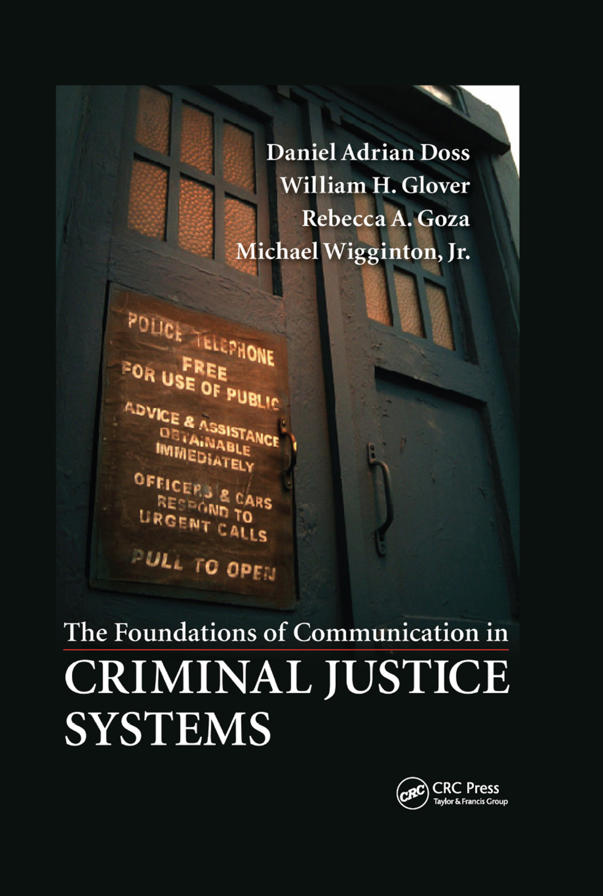 The Foundations Of Communication In Criminal Justice Systems Daniel Adrian Doss William H Glover Rebecca A Goza Michael Wigginton