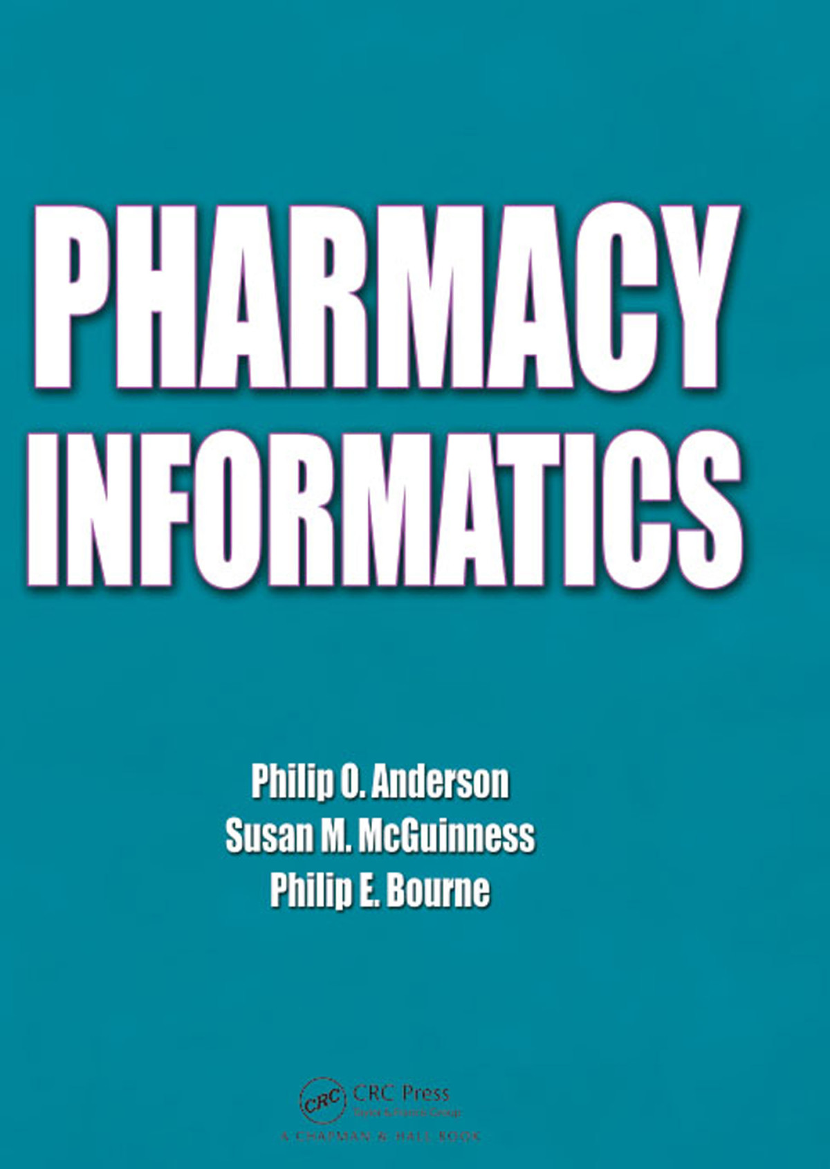 Pharmacy Informatics Philip Oanderson Susan M Mcguinness Philip E Bourne
