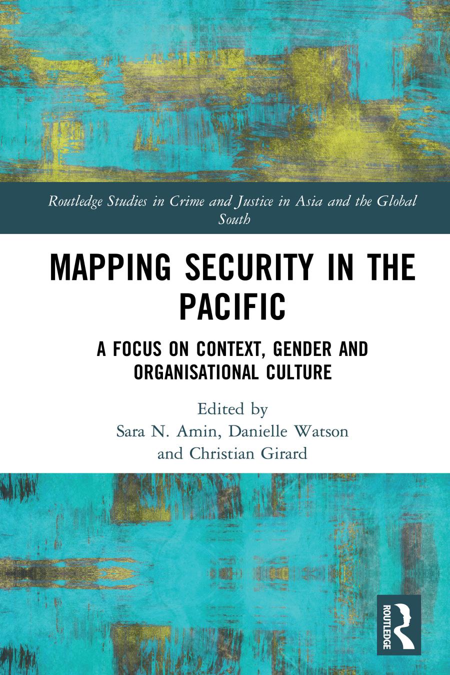 Mapping Security In The Pacific A Focus On Context Gender And Organisational Culture Sara N Amin Danielle Watson Christian Girard
