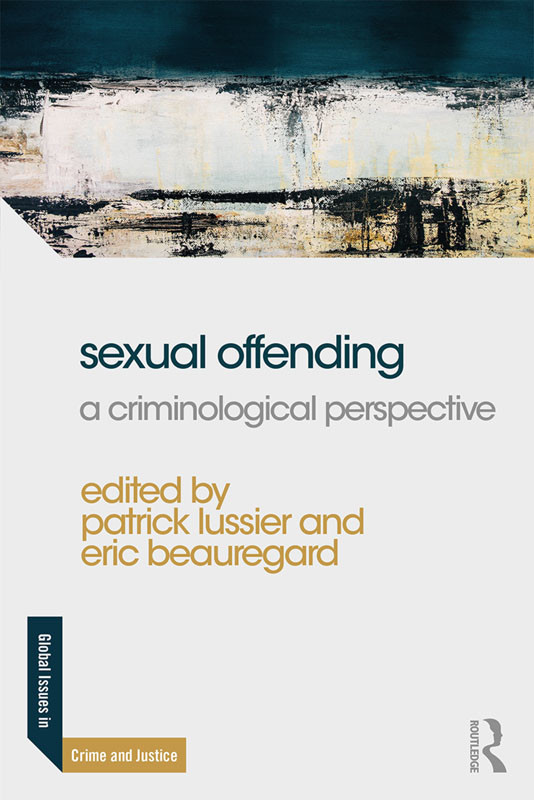 Sexual Offending A Criminological Perspective Patrick Lussier And Eric Beauregard