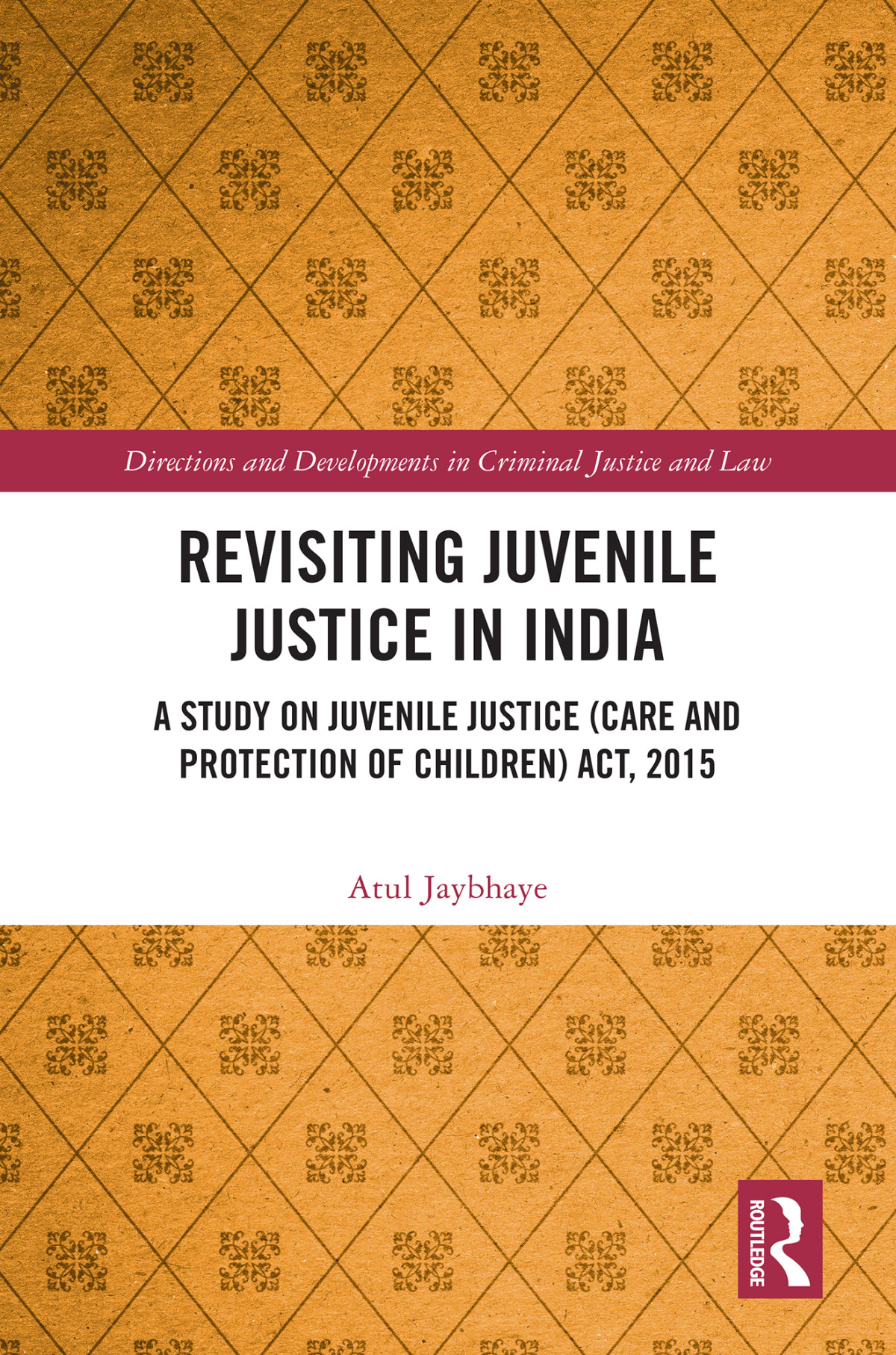 Revisiting Juvenile Justice In India A Study On Juvenile Justice Care And Protection Of Children Act 2015 Jaybhaye
