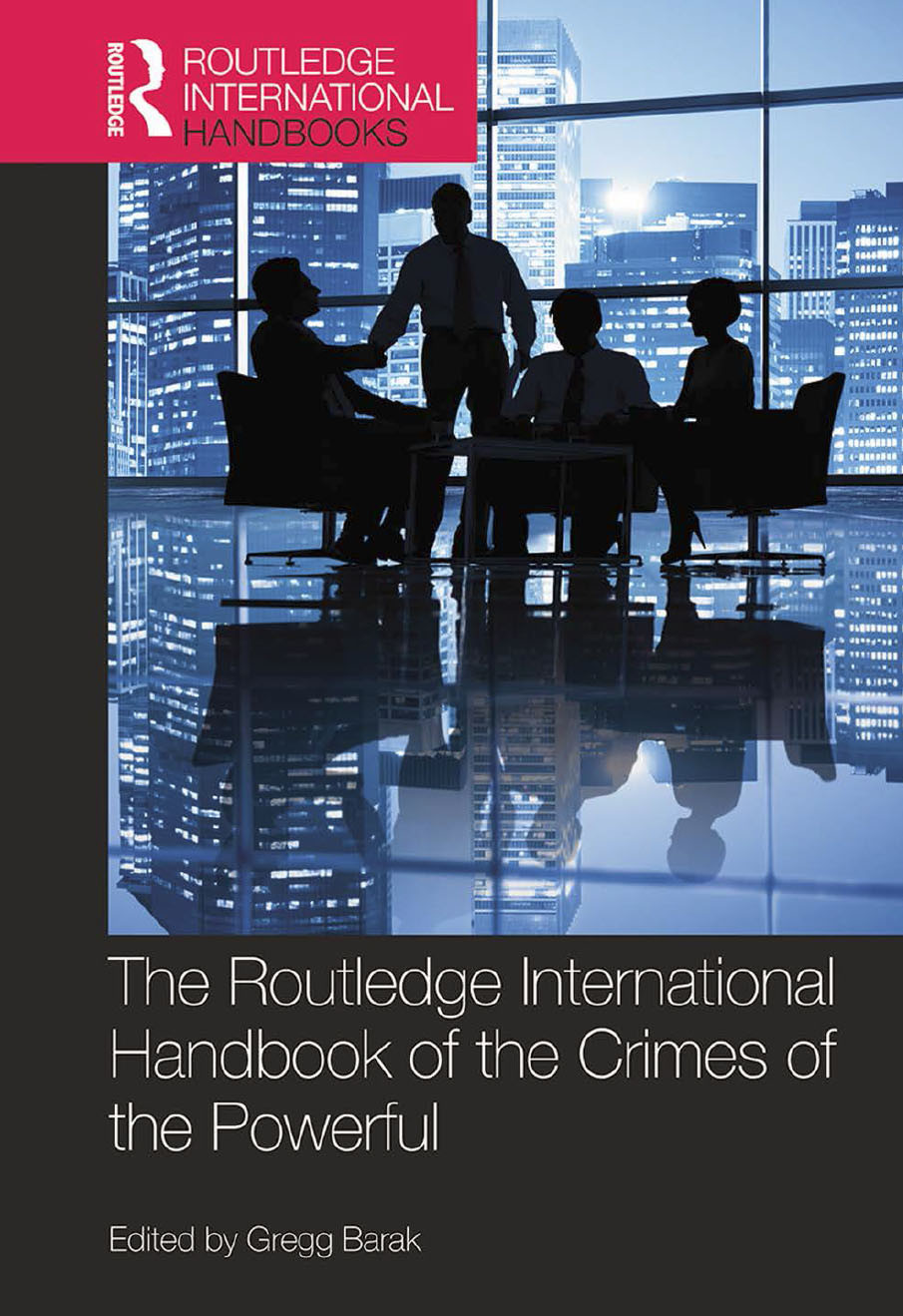 The Routledge International Handbook Of The Crimes Of The Powerful Gregg Barak