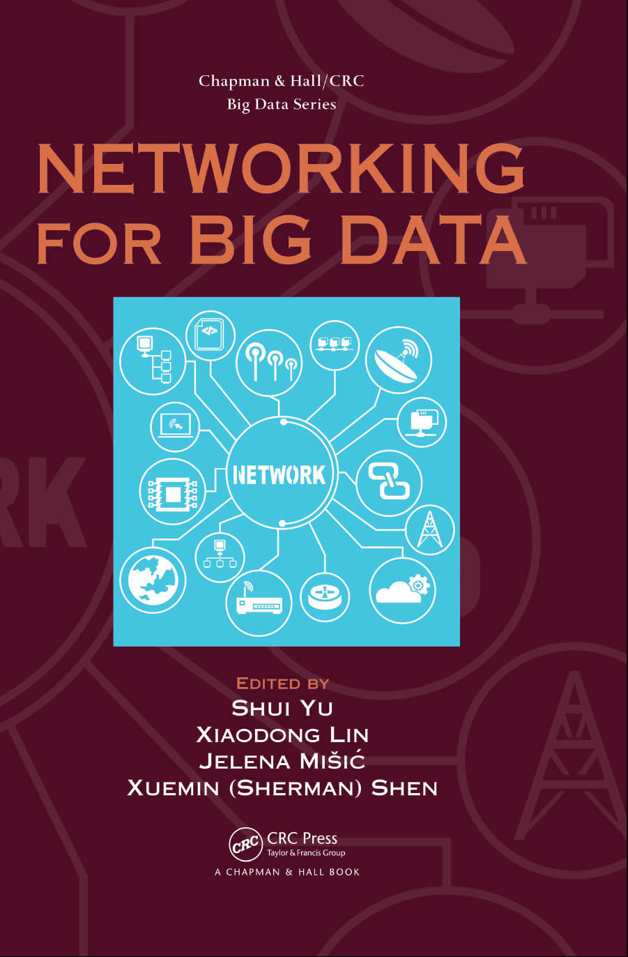 Networking For Big Data Shui Yu Xiaodong Lin Jelena Mišic Xuemin Sherman Shen