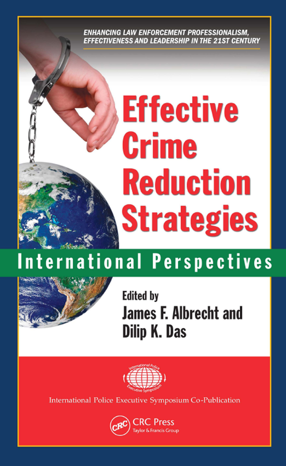Effective Crime Reduction Strategies International Perspectives James F Albrecht Dilip K Das