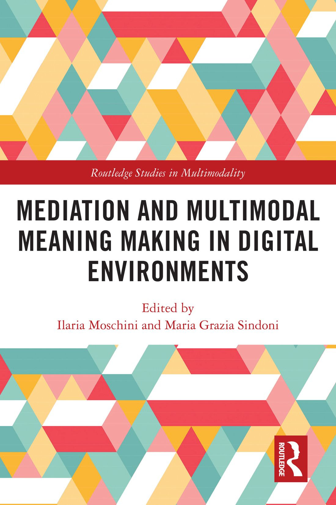 Mediation And Multimodal Meaning Making In Digital Environments Ilaria Moschini And Maria Grazia Sindoni