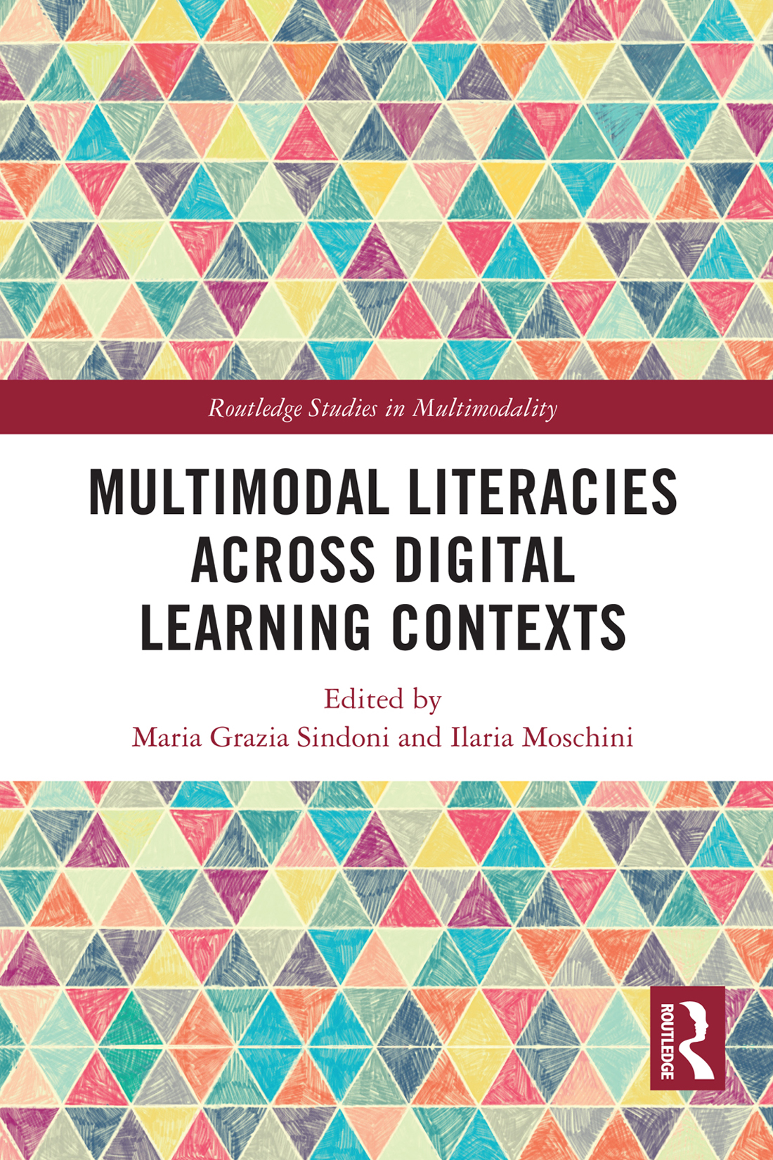 Multimodal Literacies Across Digital Learning Contexts Maria Grazia Sindoni And Ilaria Moschini