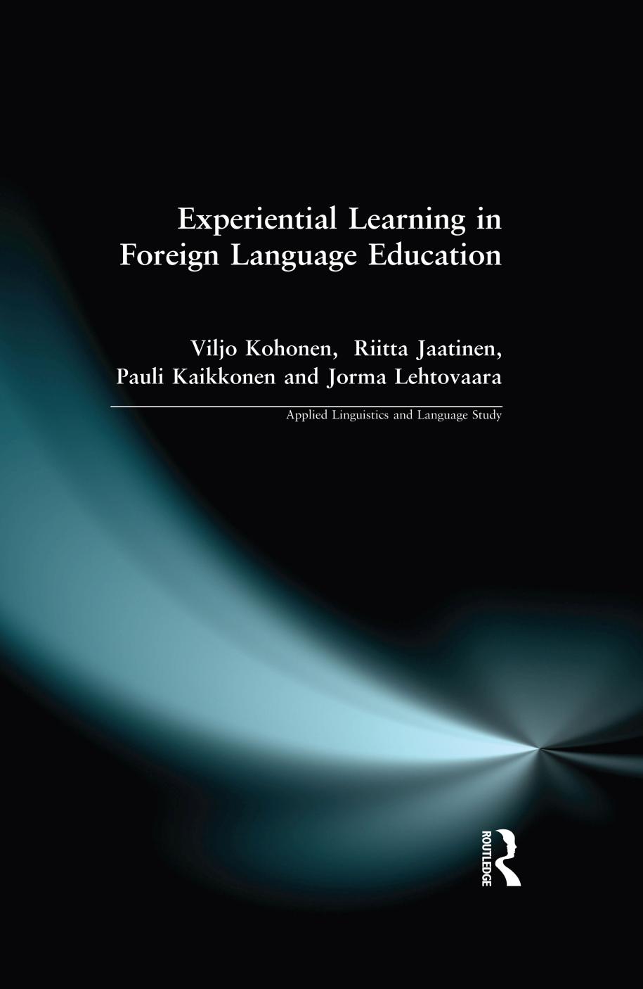 Experiential Learning In Foreign Language Education Viljo Kohonen Riitta Jaatinen Pauli Kaikkonen Jorma Lehtovaara
