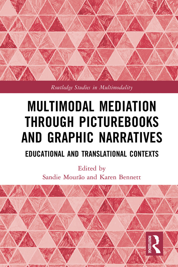 Multimodal Mediation Through Picturebooks And Graphic Narratives Educational And Translational Contexts Mourão