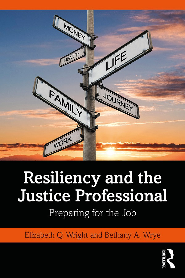 Resiliency And The Justice Professional Preparing For The Job Wright