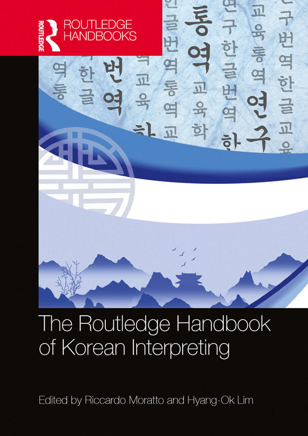 The Routledge Handbook Of Korean Interpreting Riccardo Moratto Hyangok Lim