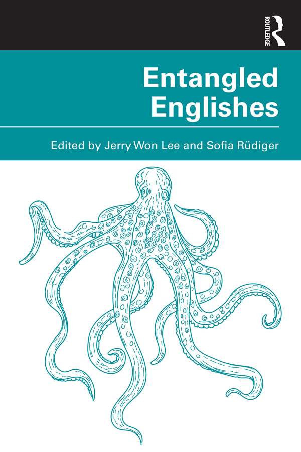 Entangled Englishes Jerry Won Lee Sofia Rüdiger