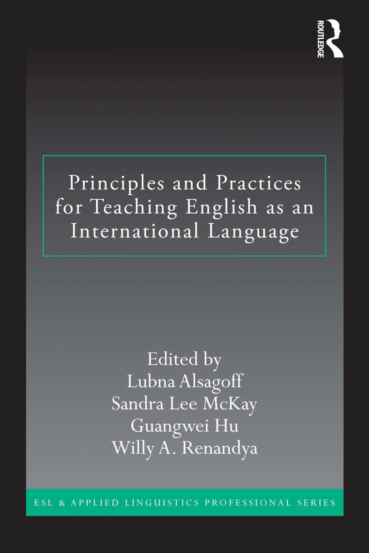 Principles And Practices For Teaching English As An International Language Lubna Alsagoff