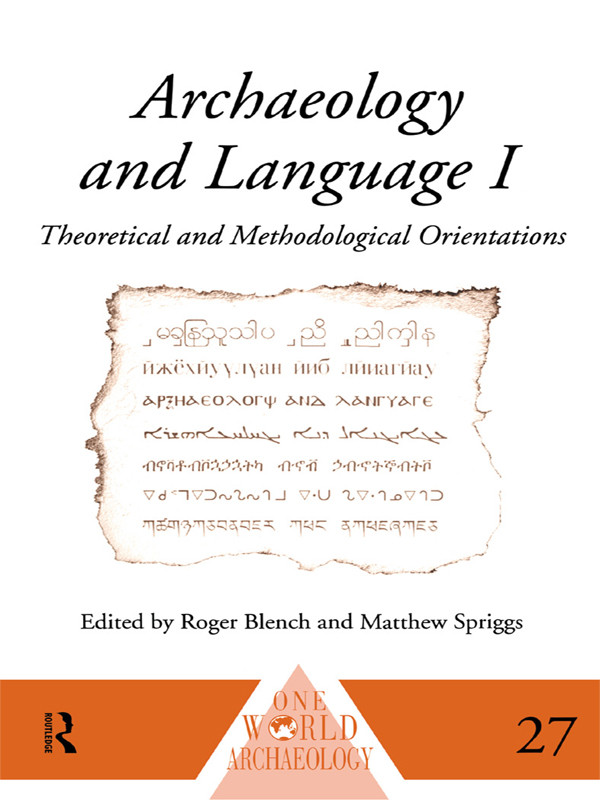 Archaeology And Language I Theoretical And Methodological Orientations Roger Blench Matthew Spriggs