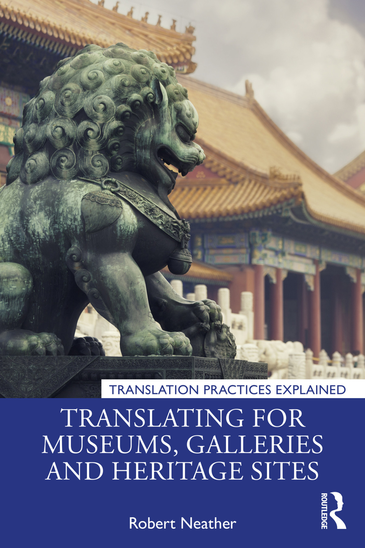Translating For Museums Galleries And Heritage Sites Robert Neather