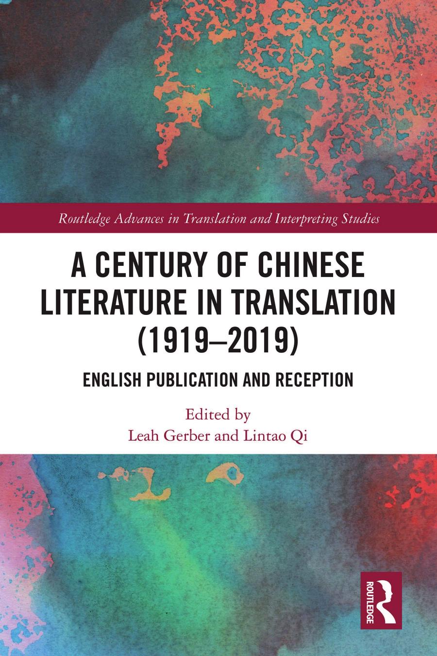 A Century Of Chinese Literature In Translation 19192019 English Publication And Reception Leah Gerber Lintao Qi