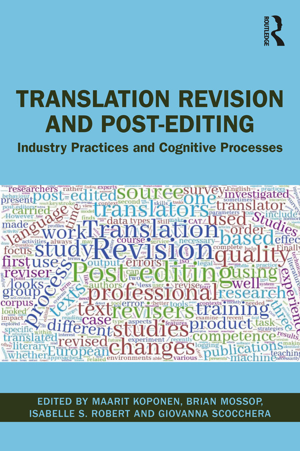 Translation Revision And Postediting Industry Practices And Cognitive Processes Maarit Koponen Brian Mossop Isabelle S Robert Giovanna Scocchera