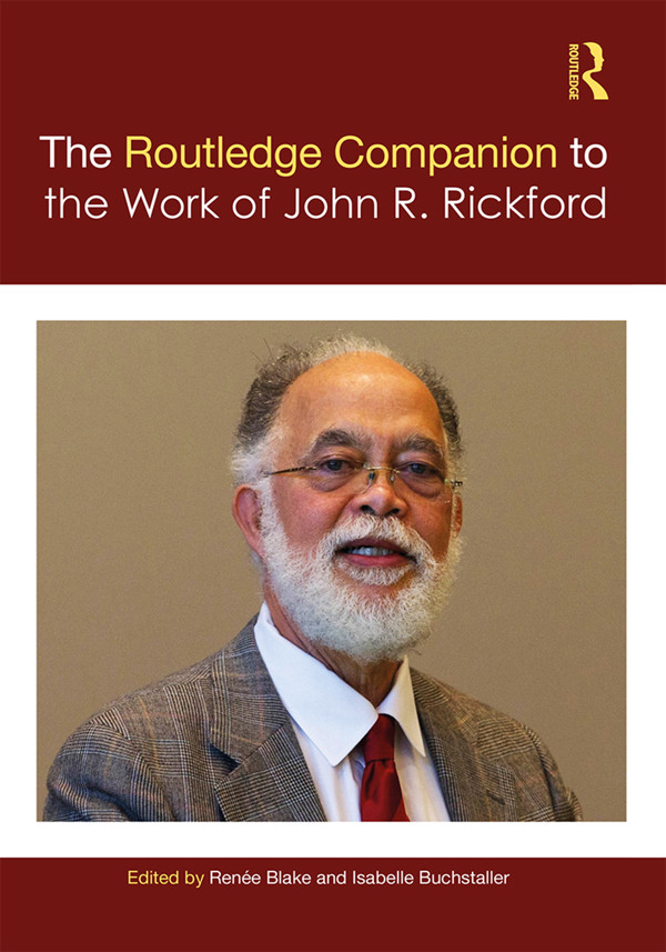 The Routledge Companion To The Work Of John R Rickford Renée Blake Isabelle Buchstaller