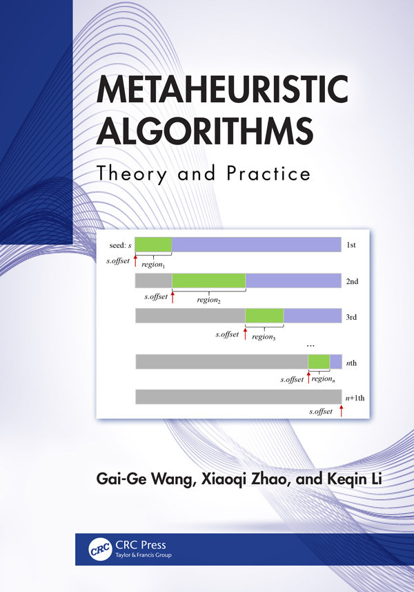 Metaheuristic Algorithms Theory And Practice Gaige Wang Xiaoqi Zhao Keqin Li