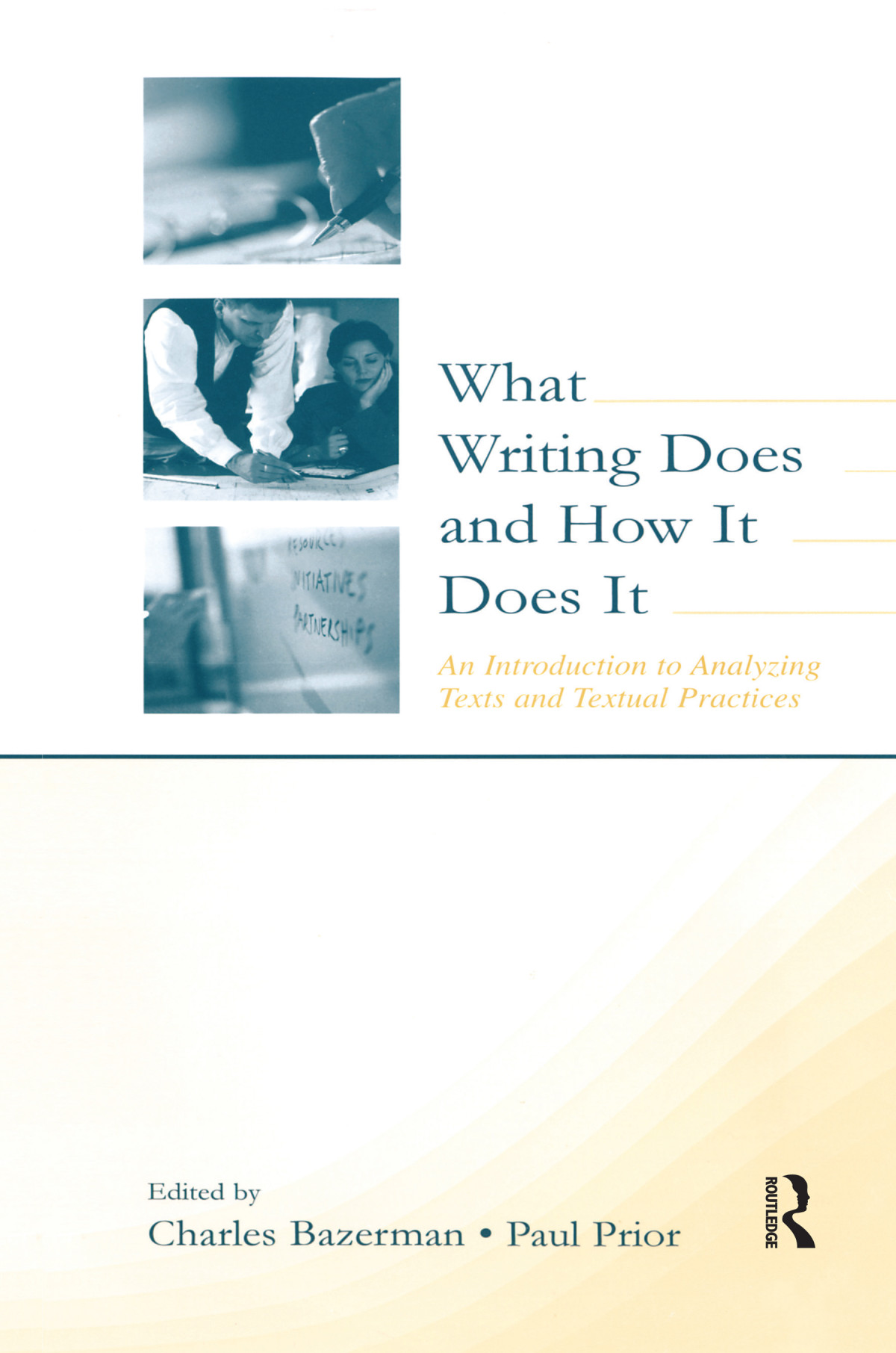 What Writing Does And How It Does It An Introduction To Analyzing Texts And Textual Practices Charles Bazerman Paul Prior