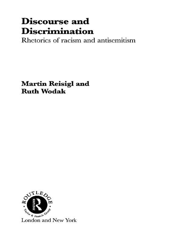 Discourse And Discrimination Rhetorics Of Racism And Antisemitism Martin Reisigl Ruth Wodak