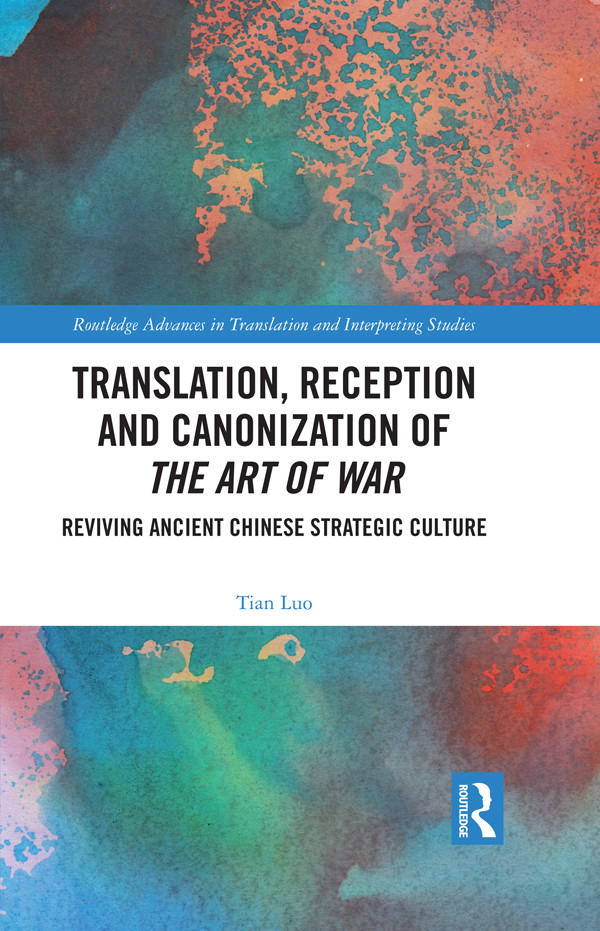 Translation Reception And Canonization Of The Art Of War Reviving Ancient Chinese Strategic Culture Luo