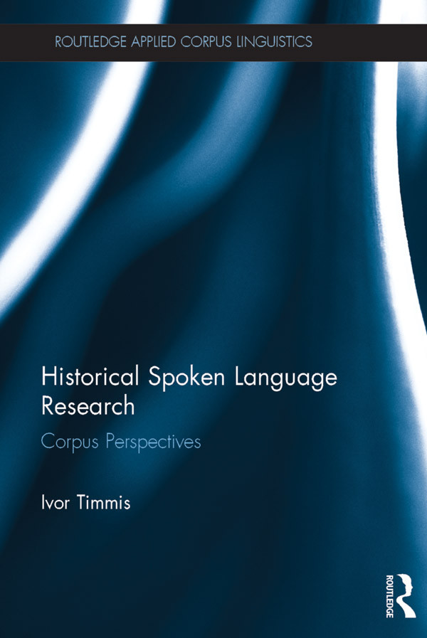 Historical Spoken Language Research Ivor Timmis