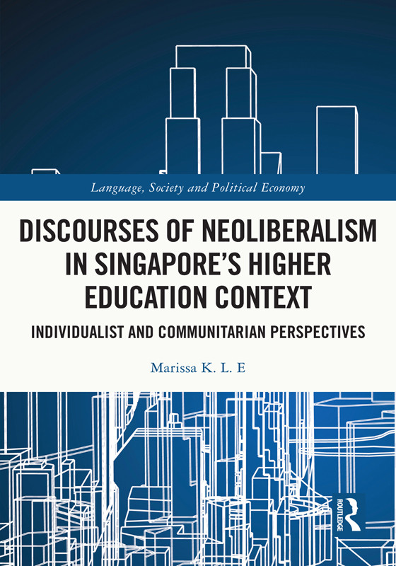 Discourses Of Neoliberalism In Singapores Higher Education Context Individualist And Communitarian Perspectives Marissa