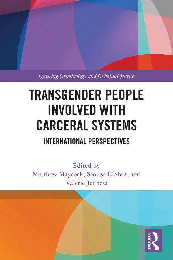 Transgender People Involved With Carceral Systems International Perspectives Maycock