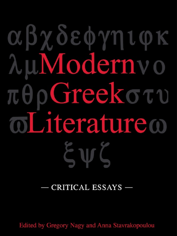 Modern Greek Literature Critical Essays Gregory Nagy Anna Stavrakopoulou