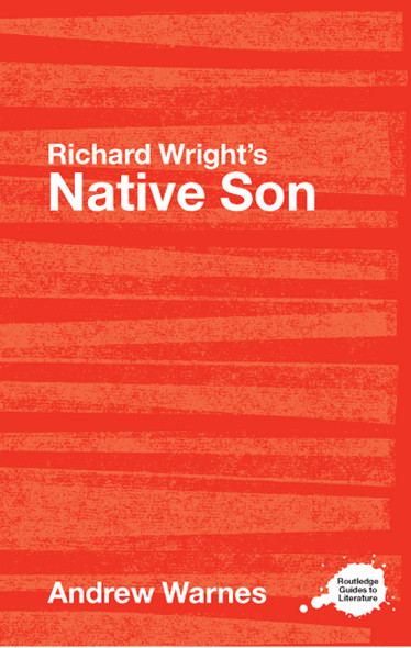 Richard Wrights Native Son Andrew Warnes