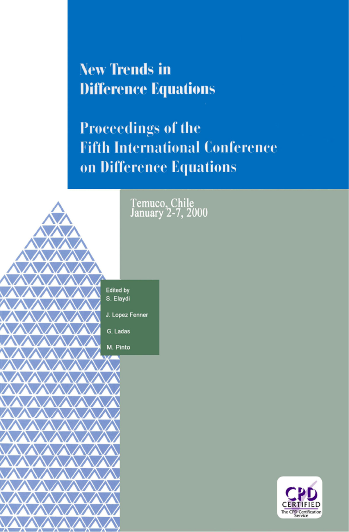 New Trends In Difference Equations Proceedings Of The Fifth International Conference On Difference Equations Tampico Chile January 27 2000 S Elaydi J Lopez Fenner G Ladas M Pinto
