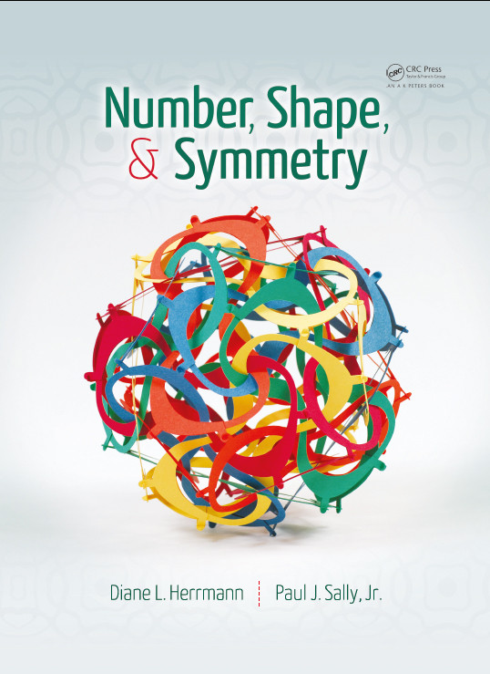 Number Shape And Symmetry An Introduction To Number Theory Geometry And Group Theory Diane L Herrmann Paul J Sally
