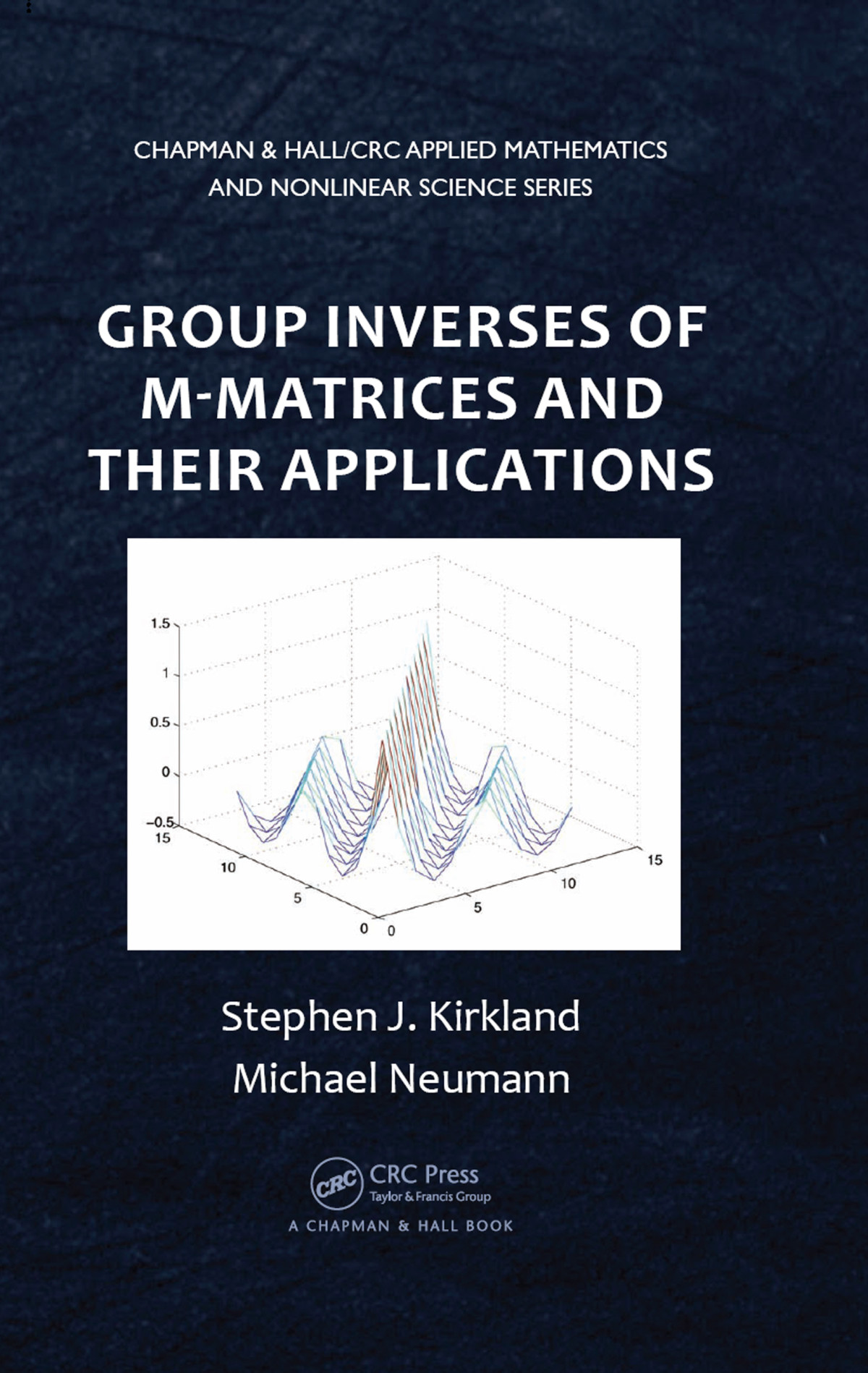 Group Inverses Of Mmatrices And Their Applications Stephen J Kirkland