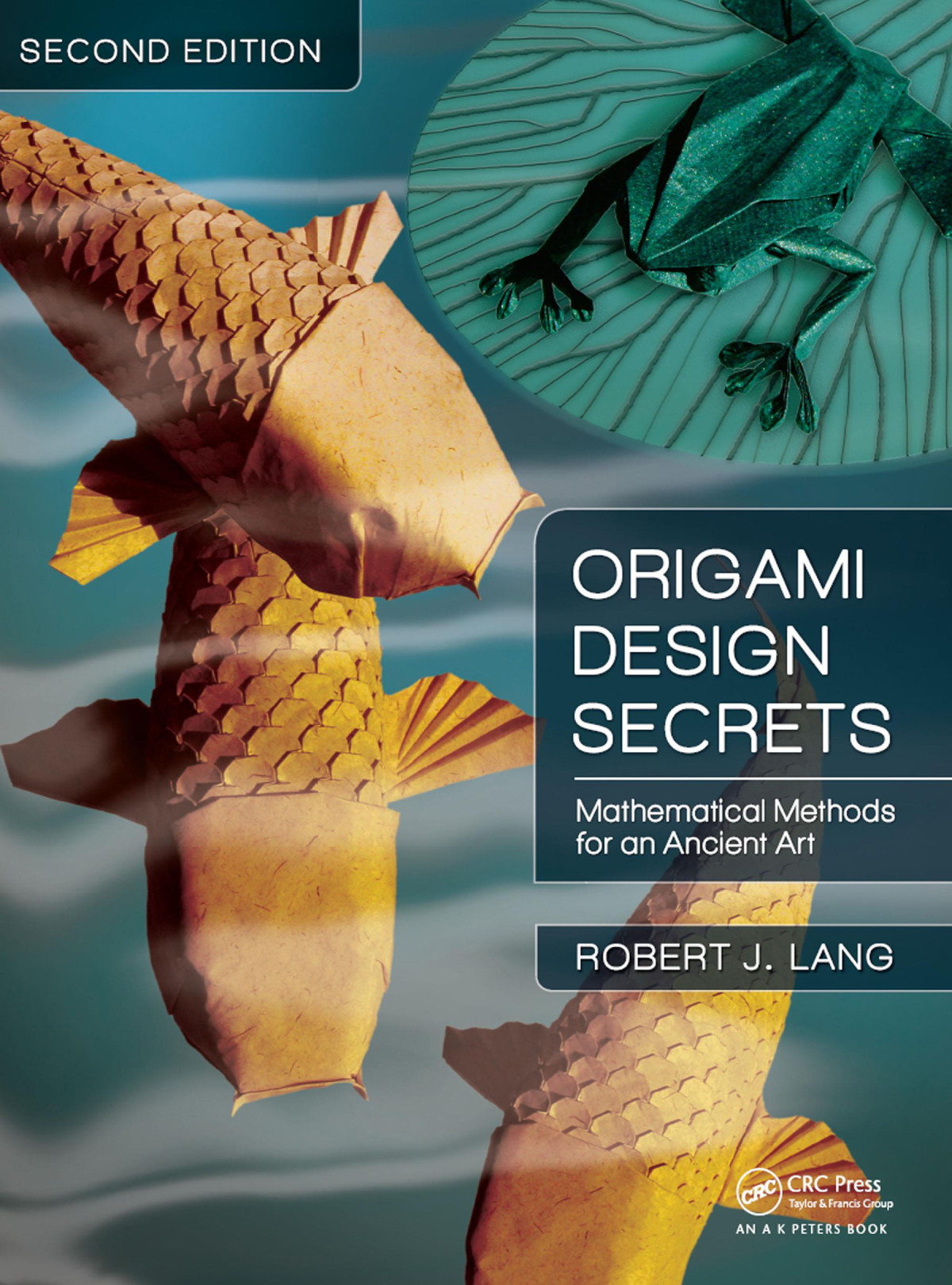 Origami Design Secrets Mathematical Methods For An Ancient Art Edition 2 Robert J Lang