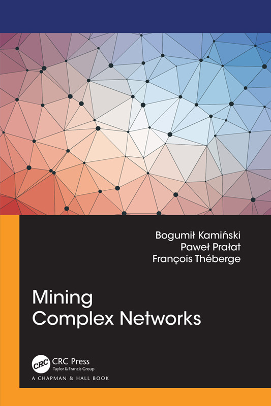 Mining Complex Networks Bogumił Kamiński