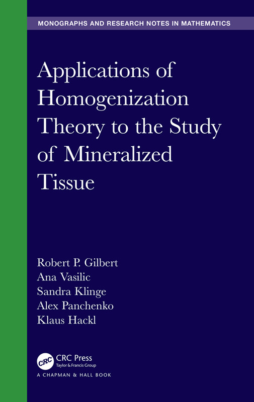 Applications Of Homogenization Theory To The Study Of Mineralized Tissue Robert P Gilbert Ana Vasilic Sandra Klinge Alex Panchenko Klaus Hackl
