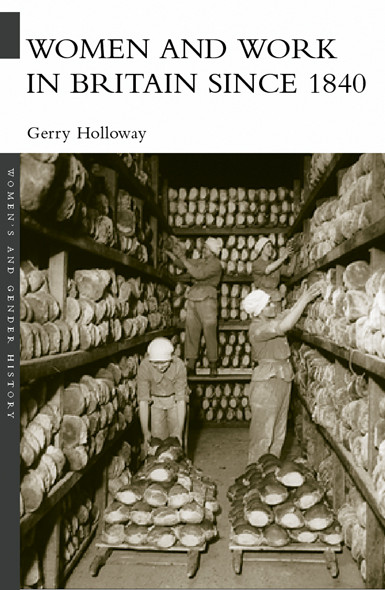 Women And Work In Britain Since 1840 Gerry Holloway