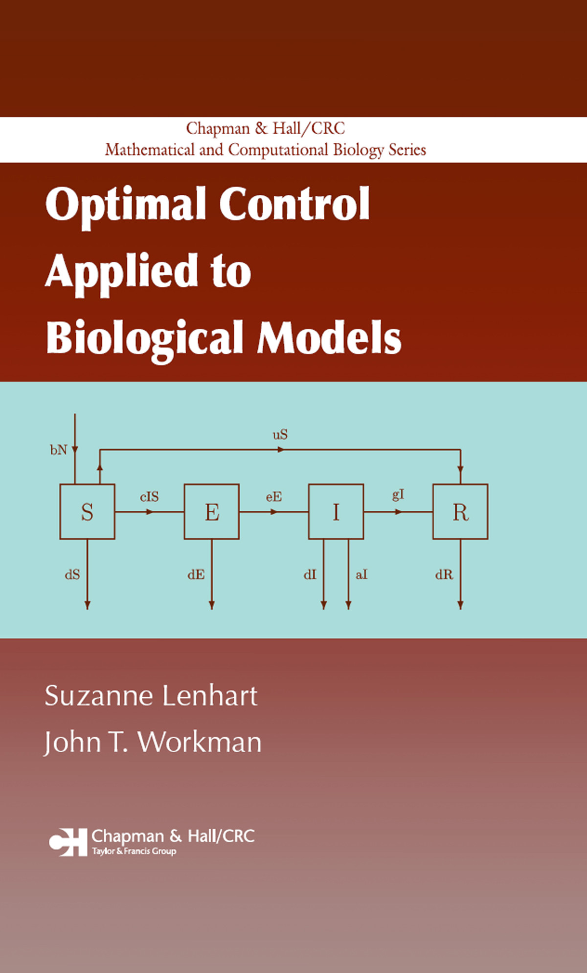 Optimal Control Applied To Biological Models Suzanne Lenhart John T Workman
