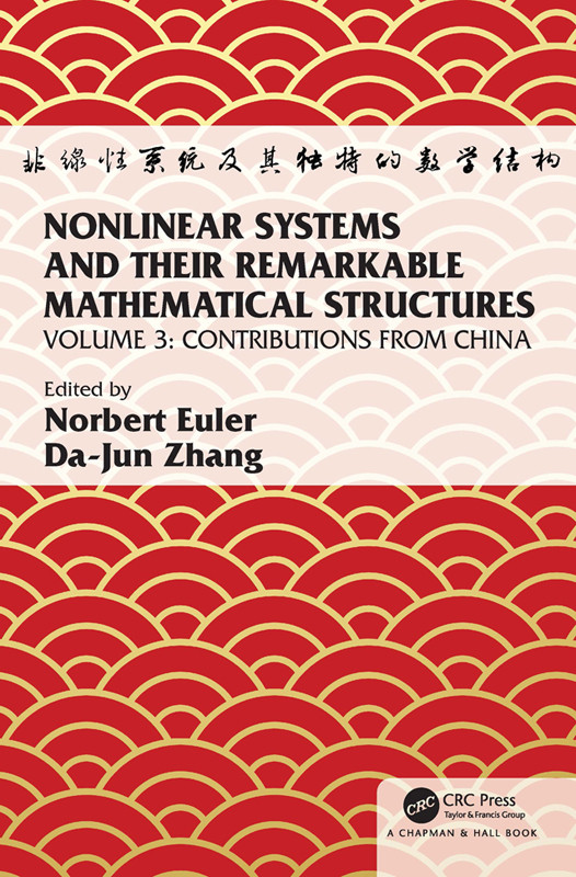 Nonlinear Systems And Their Remarkable Mathematical Structures Volume 3 Contributions From China Norbert Euler
