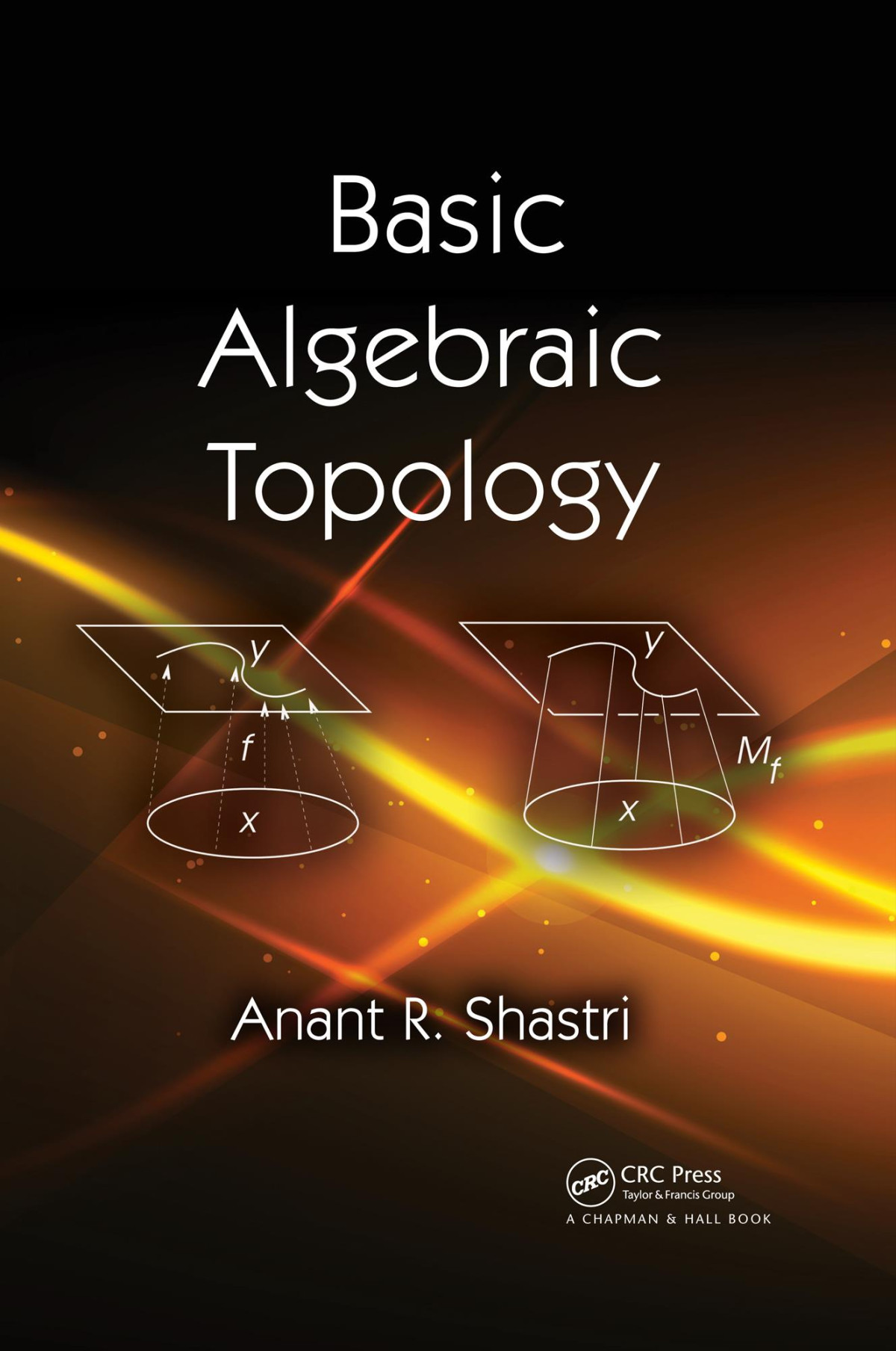 Basic Algebraic Topology Anant R Shastri