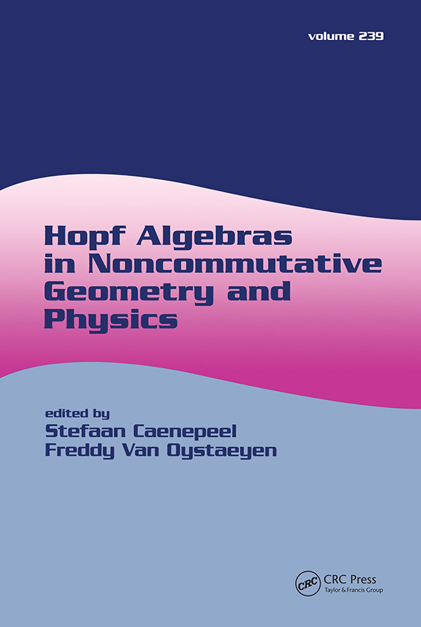 Hopf Algebras In Noncommutative Geometry And Physics Stefaan Caenepeel And Freddy Van Oystaeyen