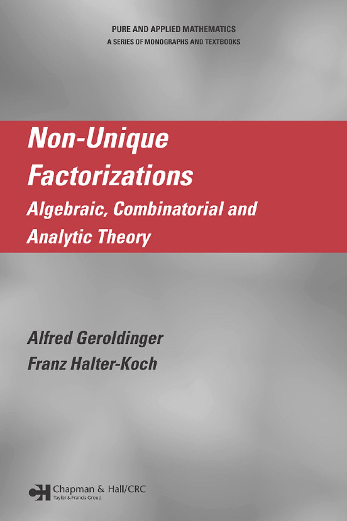 Nonunique Factorizations Alfred Geroldinger Franz Halterkoch
