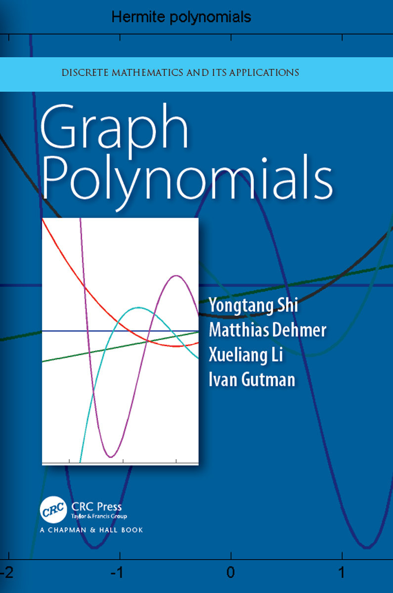 Graph Polynomials Yongtang Shi Matthias Dehmer Xueliang Li Ivan Gutman