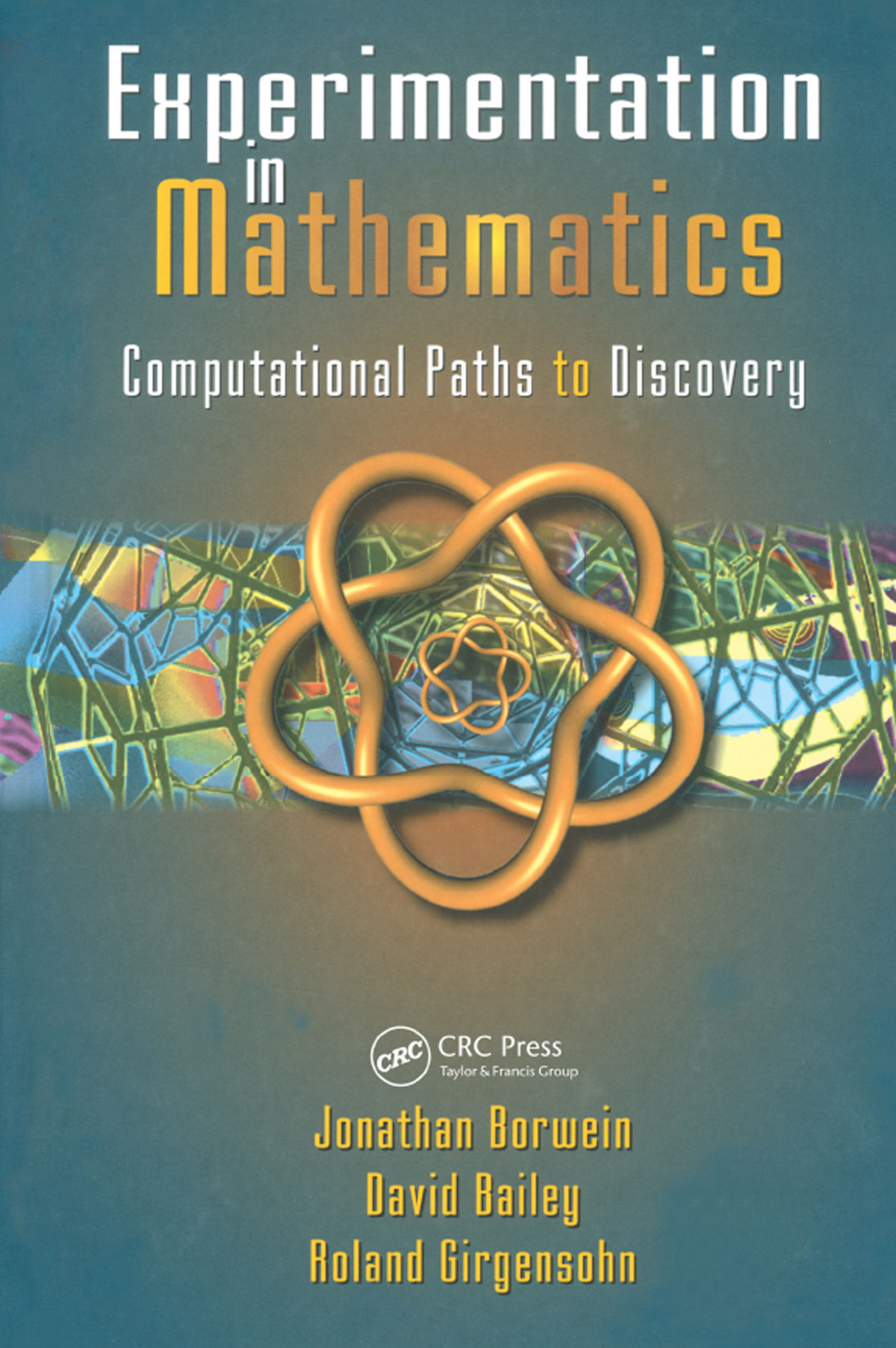 Experimentation In Mathematics Computational Paths To Discovery Jonathan Borwein David Bailey Roland Girgensohn
