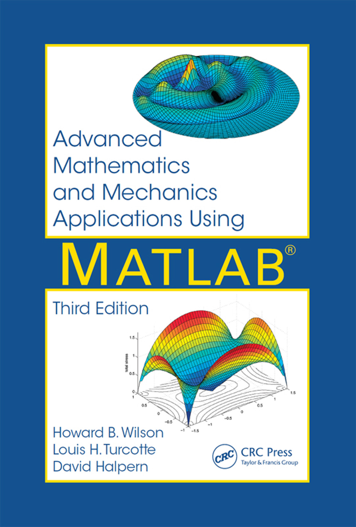 Advanced Mathematics And Mechanics Applications Using Matlab Edition 3 Howard B Wilson Louis H Turcotte David Halpern