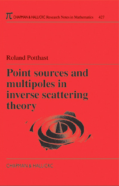 Point Sources And Multipoles In Inverse Scattering Theory Roland Potthast