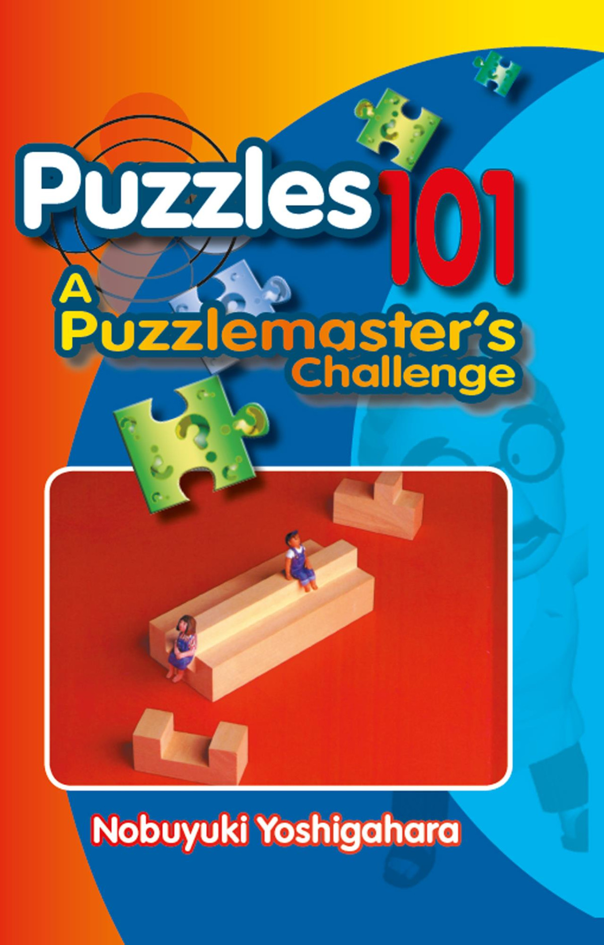 Puzzles 101 A Puzzlemasters Challenge Nobuyuki Yoshigahara