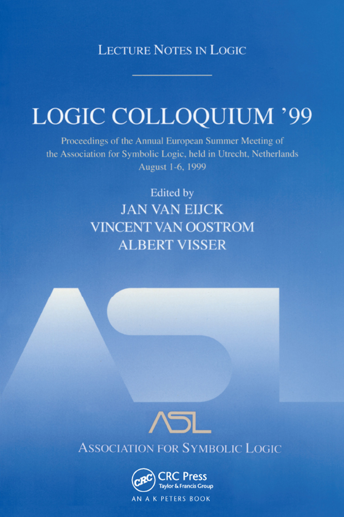 Logic Colloquium 99 Lecture Notes In Logic 17 Jan Van Eijck Vincent Van Oostrom Albert Visser