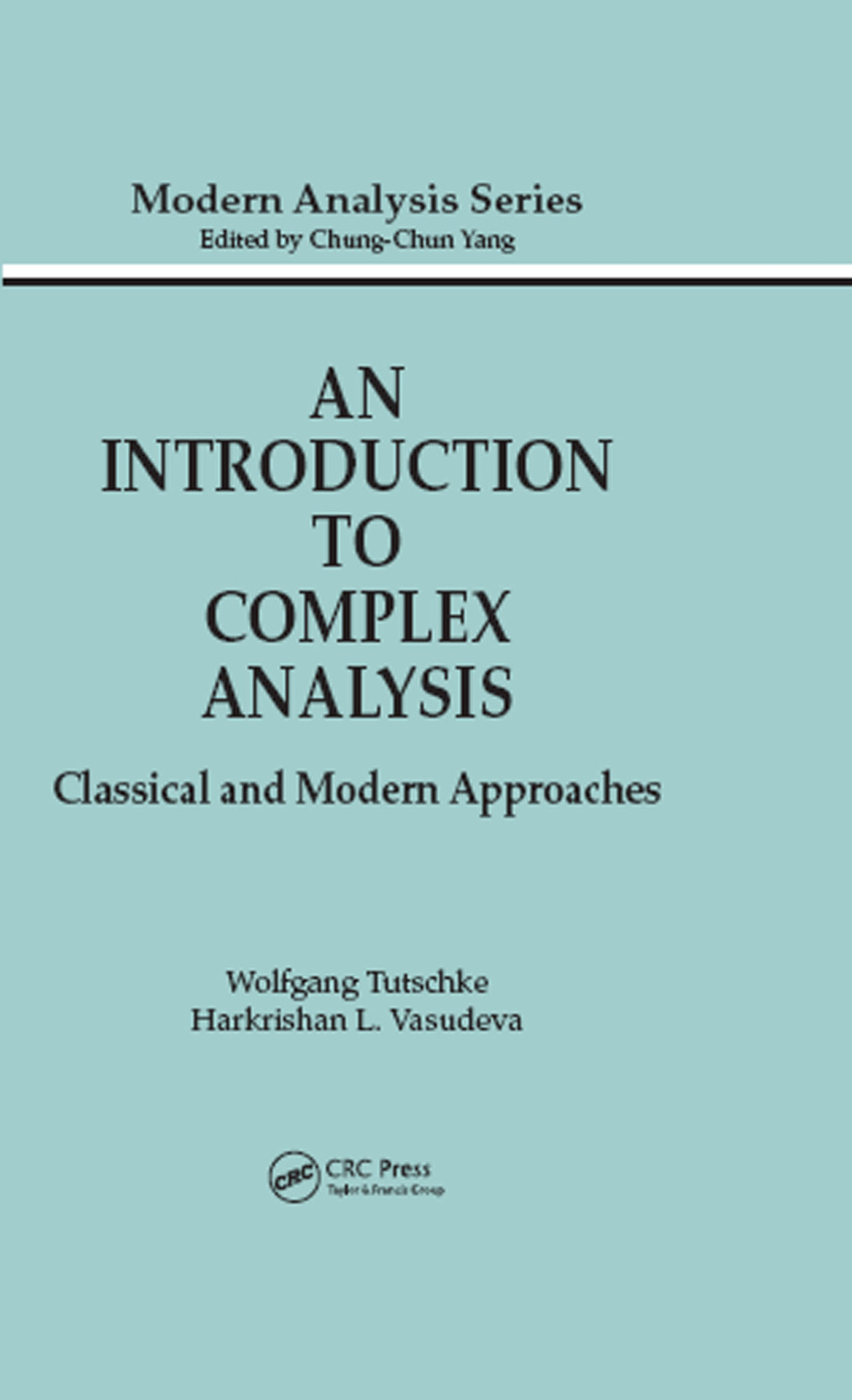 An Introduction To Complex Analysis Classical And Modern Approaches Wolfgang Tutschke Harkrishan L Vasudeva
