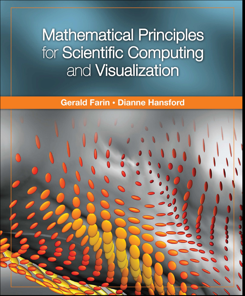 Mathematical Principles For Scientific Computing And Visualization Gerald Farin Dianne Hansford